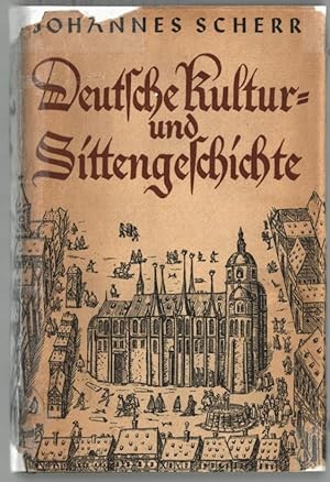 Deutsche Kultur- und Sittengeschichte. Johannes Scherr. Hrsg. v. Karl Quenzel.