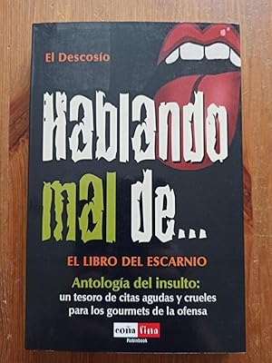 HABLANDO MAL DE. :El libro del escarnio / Antología del insulto