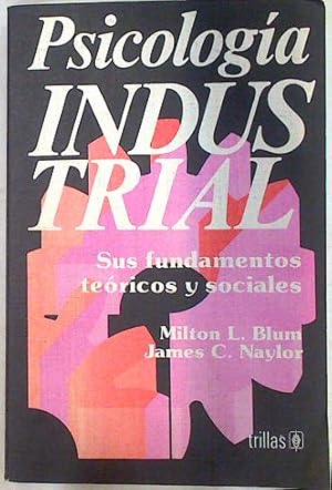 Seller image for Psicologa industrial: sus fundamentos tericos y sociales for sale by Almacen de los Libros Olvidados