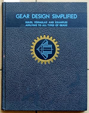 Seller image for Gear design simplified. Rules, formulas ans examples applying to all types of gears. for sale by L'ivre d'Histoires