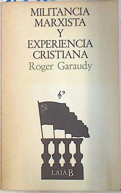 Imagen del vendedor de Militancia marxista y experiencia cristiana a la venta por Almacen de los Libros Olvidados