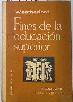 Imagen del vendedor de Fines de la edducacin superior a la venta por Almacen de los Libros Olvidados