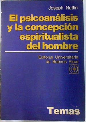 Seller image for El Psicoanlisis y la Concepcin Espiritualista del Hombre for sale by Almacen de los Libros Olvidados