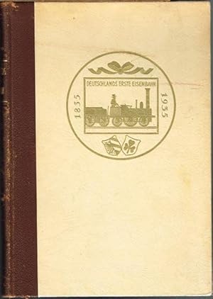 Deutschlands erste Eisenbahn Nürnberg-Fürth. Ein Werk von Tatkraft und Gemeinsinn.