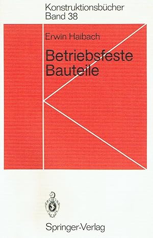 Immagine del venditore per Betriebsfeste Bauteile: Ermittlung Und Nachweis Der Betriebsfestigkeit, Konstruktive und unternehmerische Gesichtspunkte. venduto da Antiquariat Bernhardt