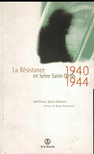 La Résistance en Seine-Saint-Denis : 1940-1944