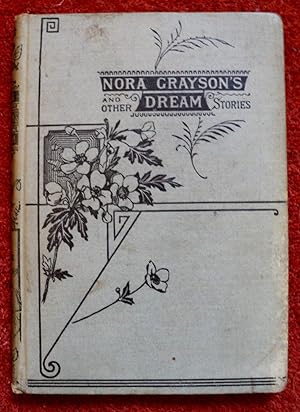 Imagen del vendedor de Nora Grayson's Dream and Other Stories a la venta por Cadeby Books