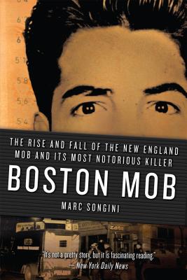 Imagen del vendedor de Boston Mob: The Rise and Fall of the New England Mob and Its Most Notorious Killer (Paperback or Softback) a la venta por BargainBookStores