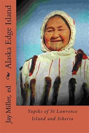 Seller image for Alaska Edge Island : Yupiks of St Lawrence Island and Siberia for sale by GreatBookPrices