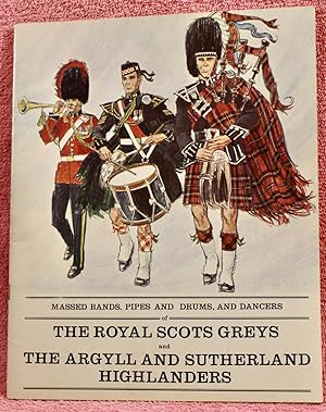 Massed Bands, Pipes and Drums, and Dancers of THE ROYAL SCOTS GREYS and THE ARGYLL AND SUTHERLAND...