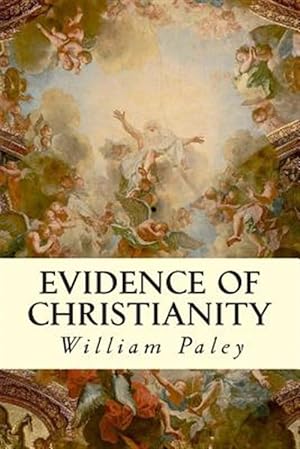 Image du vendeur pour Evidence of Christianity mis en vente par GreatBookPrices