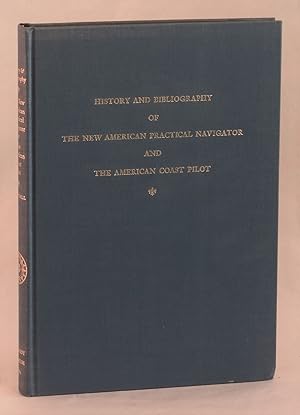 History and Bibliography of the New American Practical Navigator and the American Coast Pilot