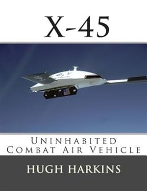 Seller image for X-45: Uninhabited Combat Air Vehicle for sale by GreatBookPrices