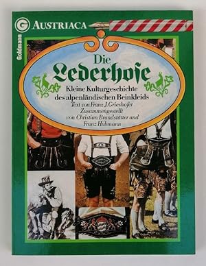 Imagen del vendedor de Die Lederhose. Kleine Kulturgeschichte des alpenlndischen Beinkleids. Zusammengestellt von Christian Brandsttter und Franz Hubmann. Mit 26 Farbabb. nach Photographien von Franz Hubmann sowie 75 s/w-Abb. a la venta por Der Buchfreund