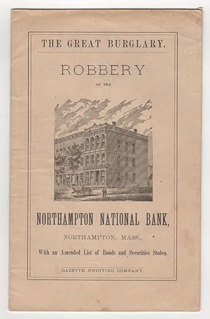 The Greatest Burglary on Record: Robbery of the Northampton National Bank : The Cashier Overpower...