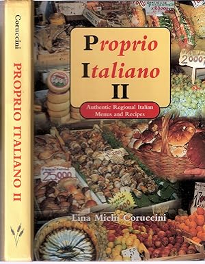 Seller image for Proprio Italiano II: Authentic Regional Italian Menus and Recipes for sale by Blacks Bookshop: Member of CABS 2017, IOBA, SIBA, ABA