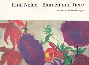 Emil Nolde Blumen und Tiere. Aquarelle und Zeichnungen. Herausgegeben von der Stiftung Seebüll Ad...