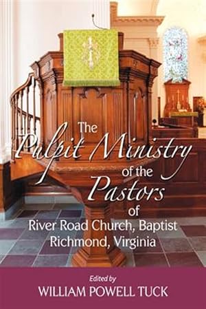 Seller image for The Pulpit Ministry of the Pastors of River Road Church, Baptist, Richmond, Virginia for sale by GreatBookPrices
