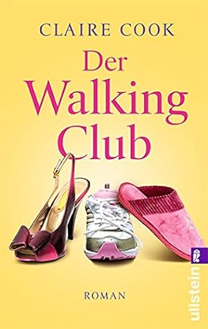 Imagen del vendedor de Der Walking-Club : Roman. Claire Cook. Aus dem Amerikan. von Karin Knig / Ullstein ; 28187 a la venta por Antiquariat Buchhandel Daniel Viertel