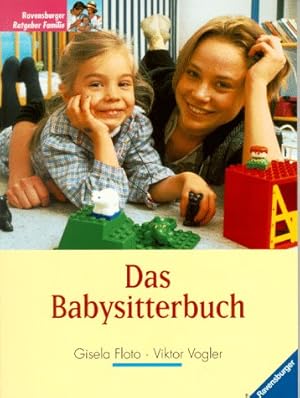 Immagine del venditore per Das Babysitterbuch. Gisela Floto ; Viktor Vogler / Ravensburger Ratgeber Familie venduto da Antiquariat Buchhandel Daniel Viertel