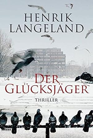 Immagine del venditore per Der Glcksjger : Thriller. Henrik Langeland. Aus dem Norweg. von Dagmar Lendt / Bastei-Lbbe-Taschenbuch ; Bd. 15568 : Allgemeine Reihe venduto da Antiquariat Buchhandel Daniel Viertel