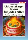 Seller image for Geburtstagsfeiern fr jedes Alter. Planung und Festgestaltung. for sale by Antiquariat Buchhandel Daniel Viertel