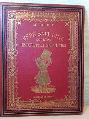 Bébé sait lire. Courtes Historiettes Enfantines.