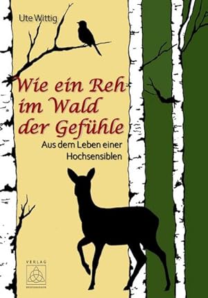 Bild des Verkufers fr Wie ein Reh im Wald der Gefhle zum Verkauf von BuchWeltWeit Ludwig Meier e.K.