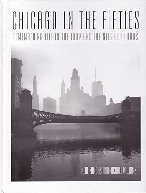 Seller image for Chicago in the Fifties - Remembering Life in the Loop and the Neighborhoods for sale by Badger Books