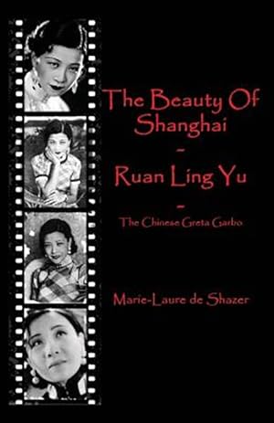 Seller image for Beauty of Shanghai - Ruan Ling Yu : The Chinese Greta Garbo for sale by GreatBookPrices