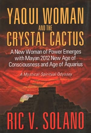 Seller image for Yaqui Woman and the Crystal Cactus : Spiritual Odyssey of a Woman of Power for sale by GreatBookPrices