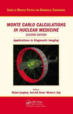 Seller image for Monte Carlo Calculations in Nuclear Medicine : Applications in Diagnostic Imaging for sale by GreatBookPrices