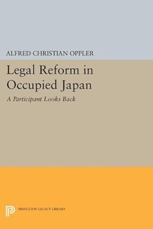 Bild des Verkufers fr Legal Reform in Occupied Japan : A Participant Looks Back zum Verkauf von GreatBookPrices