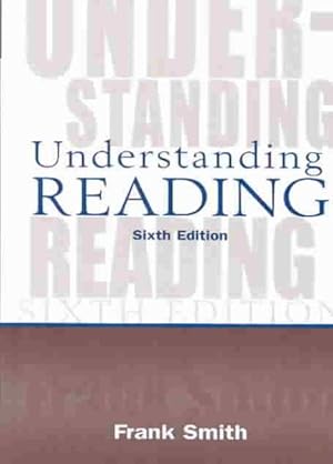 Imagen del vendedor de Understanding Reading : A Psycholinguistic Analysis of Reading and Learning to Read a la venta por GreatBookPrices