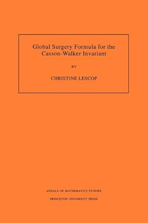 Image du vendeur pour Global Surgery Formula for the Casson-Walker Invariant mis en vente par GreatBookPrices