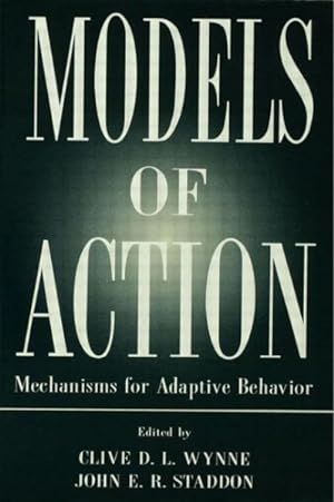 Seller image for Models of Action : Mechanisms for Adaptive Behavior for sale by GreatBookPrices