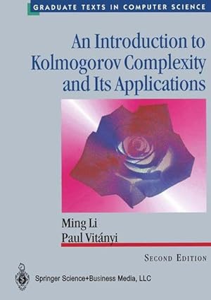 Image du vendeur pour An Introduction to Kolmogorov Complexity and Its Applications (Texts in Computer Science). mis en vente par Wissenschaftl. Antiquariat Th. Haker e.K