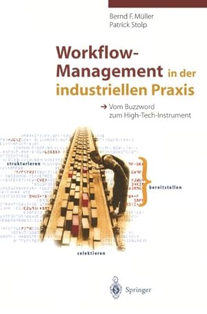 Workflow-Management in der Industriellen Praxis: Vom Buzzword zum High-Tech-Instrument.