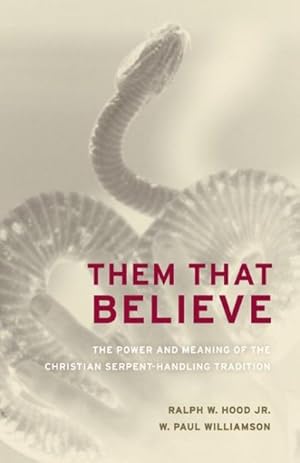 Seller image for Them That Believe : The Power and Meaning of the Christian Serpent-Handling Tradition for sale by GreatBookPrices