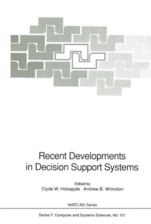 Recent Developments in Decision Support Systems: Proceedings of the NATO Advanced Study Institute...