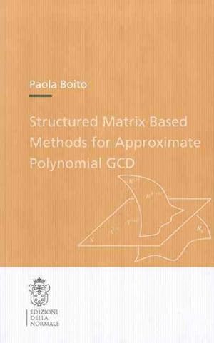 Bild des Verkufers fr Structured Matrix Based Methods for Approximate Polynomial GCD zum Verkauf von GreatBookPrices