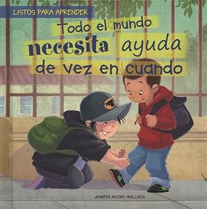 Seller image for Todo el mundo necesita ayuda de vez en cuando / Everybody Needs Help Sometimes -Language: spanish for sale by GreatBookPrices
