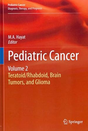 Immagine del venditore per Pediatric Cancer : Teratoid/rhabdoid, Brain Tumors, and Glioma venduto da GreatBookPrices