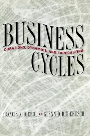 Immagine del venditore per Business Cycles : Durations, Dynamics, and Forecasting venduto da GreatBookPrices