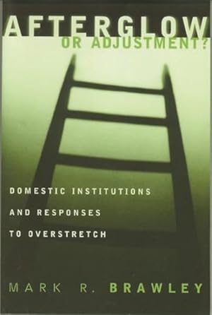 Image du vendeur pour Afterglow or Adjustment? : Domestic Institutions and Responses to Overstretch mis en vente par GreatBookPrices