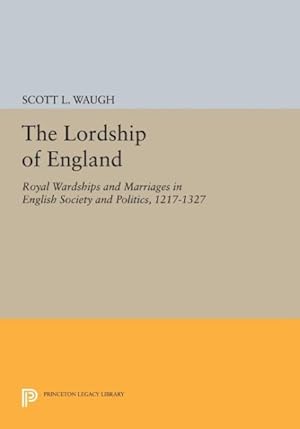 Bild des Verkufers fr Lordship of England : Royal Wardships and Marriages in English Society and Politics, 1217-1327 zum Verkauf von GreatBookPrices