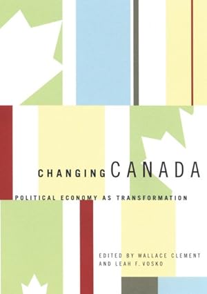 Seller image for Changing Canada : Political Economy As Transformation for sale by GreatBookPrices