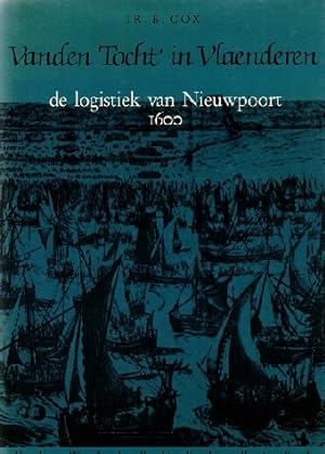 Bild des Verkufers fr Vanden tocht in Vlaenderen. De logistiek van Nieuwpoort 1600 zum Verkauf von Antiquariaat van Starkenburg