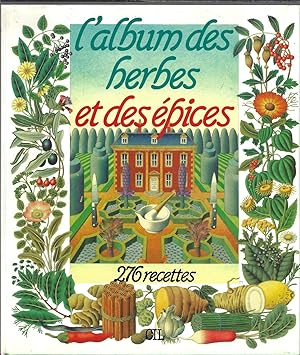 L'album des herbes et des épices : 276 recettes.