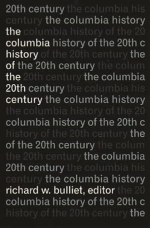 Image du vendeur pour Columbia History of the 20th Century mis en vente par GreatBookPrices